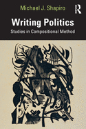 Writing Politics: Literary Method and Political Theory