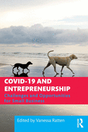 Covid-19 and Entrepreneurship: Challenges and Opportunities for Small Business
