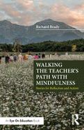 Walking the Teacher's Path with Mindfulness: Stories for Reflection and Action