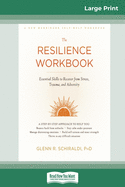 Resilience Workbook: Essential Skills to Recover from Stress, Trauma, and Adversity (16pt Large Print Edition)