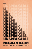 The Unspeakable: And Other Subjects of Discussion