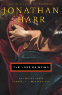 The Lost Painting: The Quest for a Caravaggio Mast