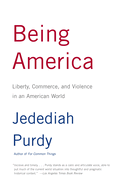 Being America: Liberty, Commerce, and Violence in