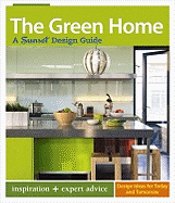 The Green Home: A Sunset Design Guide