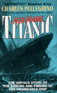 Her Name, Titanic: The Untold story of the sinking