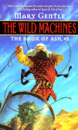 The Wild Machines:: The Book Of Ash, #3