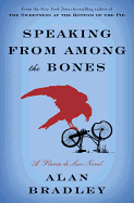 Speaking from Among the Bones: A Flavia de Luce N