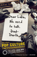 Dear Luke, We Need to Talk - Darth