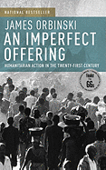 An Imperfect Offering: Humanitarian Action in the