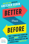 Better Than Before: Mastering the Habits of Our E