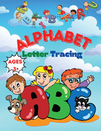 Alphabet letter tracing ages 3+: Alphabet Handwriting Practice workbook for kids: Preschool writing Workbook / Easy to Trace, Write, Color, and Learn