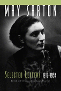 May Sarton: Selected Letters, 1916-1954