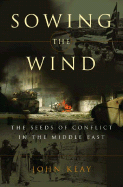 Sowing the Wind: The Seeds of Conflict in the Mid