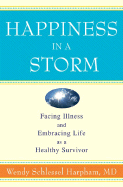 Happiness in a Storm: Facing Illness and Embracin