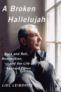 A Broken Hallelujah: Rock and Roll, Redemption, a