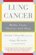 Lung Cancer: Myths, Facts, Choices--and Hope