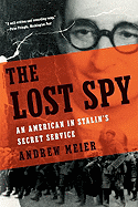 The Lost Spy: An American in Stalin's Secret Serv