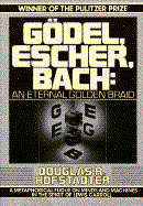 Godel, Escher, Bach: An Eternal Golden Braid