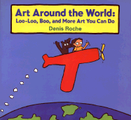 Art Around the World: Loo-Loo, Boo, and More Art