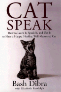 Cat Speak: How To Learn It, Speak It, And Use It