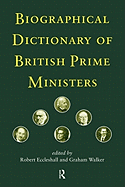 Biographical Dictionary of British Prime Minister