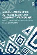School Leadership for Authentic Family and Commun