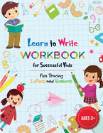 Learn to Write Letters and Numbers Workbook for Kids 3-5: Amazing Workbook to Learn to Write Letters and Numbers, Alphabet Handwriting & Line Tracing