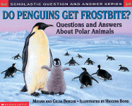 Do Penguins Get Frostbite?: Questions and Answers