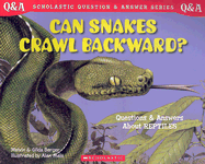 Can Snakes Crawl Backwards?: Questions and Answers