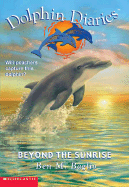 Beyond the Sunrise (Dolpin Diaries #10)