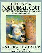 The New Natural Cat: Complete Guide for Finicky Ow