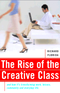 The Rise Of The Creative Class: And How It's Tran