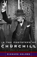 In the Footsteps of Churchill: A Study in Charact