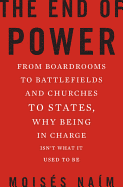 The End of Power: From Boardrooms to Battlefields