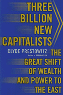 Three Billion New Capitalists: The Great Shift of