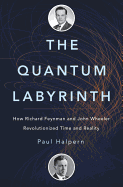 The Quantum Labyrinth: How Richard Feynman and Jo