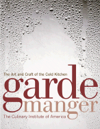 Garde Manger: The Art and Craft of the Cold Kitch