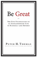 Be Great: The Five Foundations of an Extraordinar