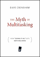 The Myth of Multitasking: How 'Doing It All' Gets