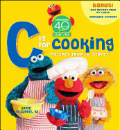 Sesame Street 'C' is for Cooking: Recipes from the