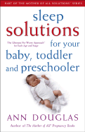 Sleep Solutions for  Your Baby, Toddler and Presc