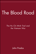 The Blood Road: The Ho Chi Minh Trail