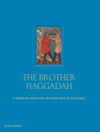 The Brother Haggadah: A Medieval Sephardi Masterp