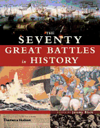 The Seventy Great Battles in History