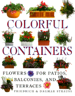 Colorful Containers: Flowers for Patios,Balconies,