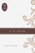 T.S. Eliot: Selected Poems (Library of Classic Po