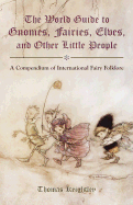 The World Guide to Gnomes, Fairies, Elves & Other