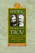 Finding the Walls of Troy: Frank Calvert and Heinr