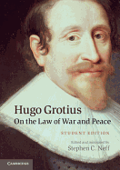Hugo Grotius on the Law of War and Peace: Student Edition