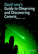 David Levy's Guide to Observing and Discovering Co